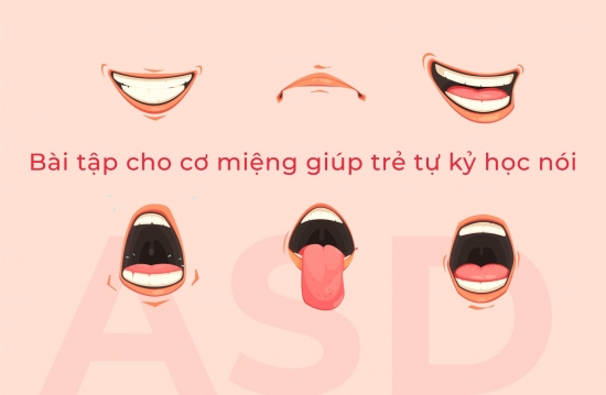 Bài tập cho cơ miệng giúp trẻ tự kỷ học nói