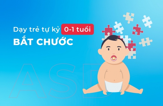 Dạy trẻ tự kỷ 0 1 tuổi bắt chước