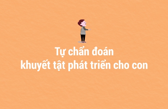 Tự chẩn đoán khuyết tật trí tuệ cho con