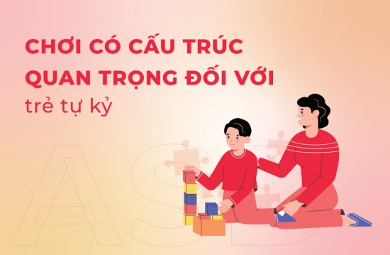 Chơi có cấu trúc quan trọng như thế nào với trẻ em tự kỷ
