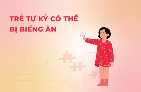 trẻ tự kỷ có thể bị biếng ăn