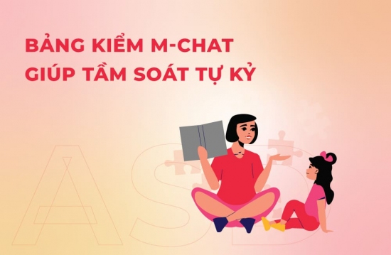 Bảng kiểm M CHAT giúp tầm kiểm soát tự kỷ