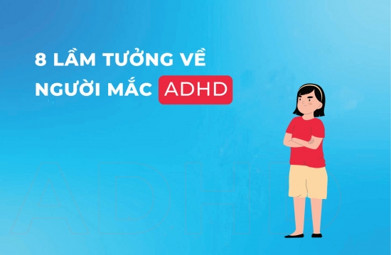 8 lầm tưởng về người mắc adhd