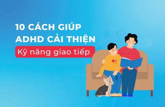 10 cách giúp trẻ ADHD cải thiện kỹ năng giao tiếp