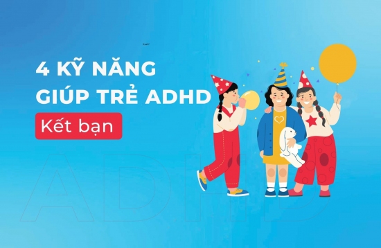 4 kỹ năng giúp trẻ AHDH kết bạn