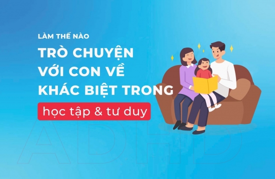 Cách trò chuyện với con về sự khác biệt trong học tập và tư duy