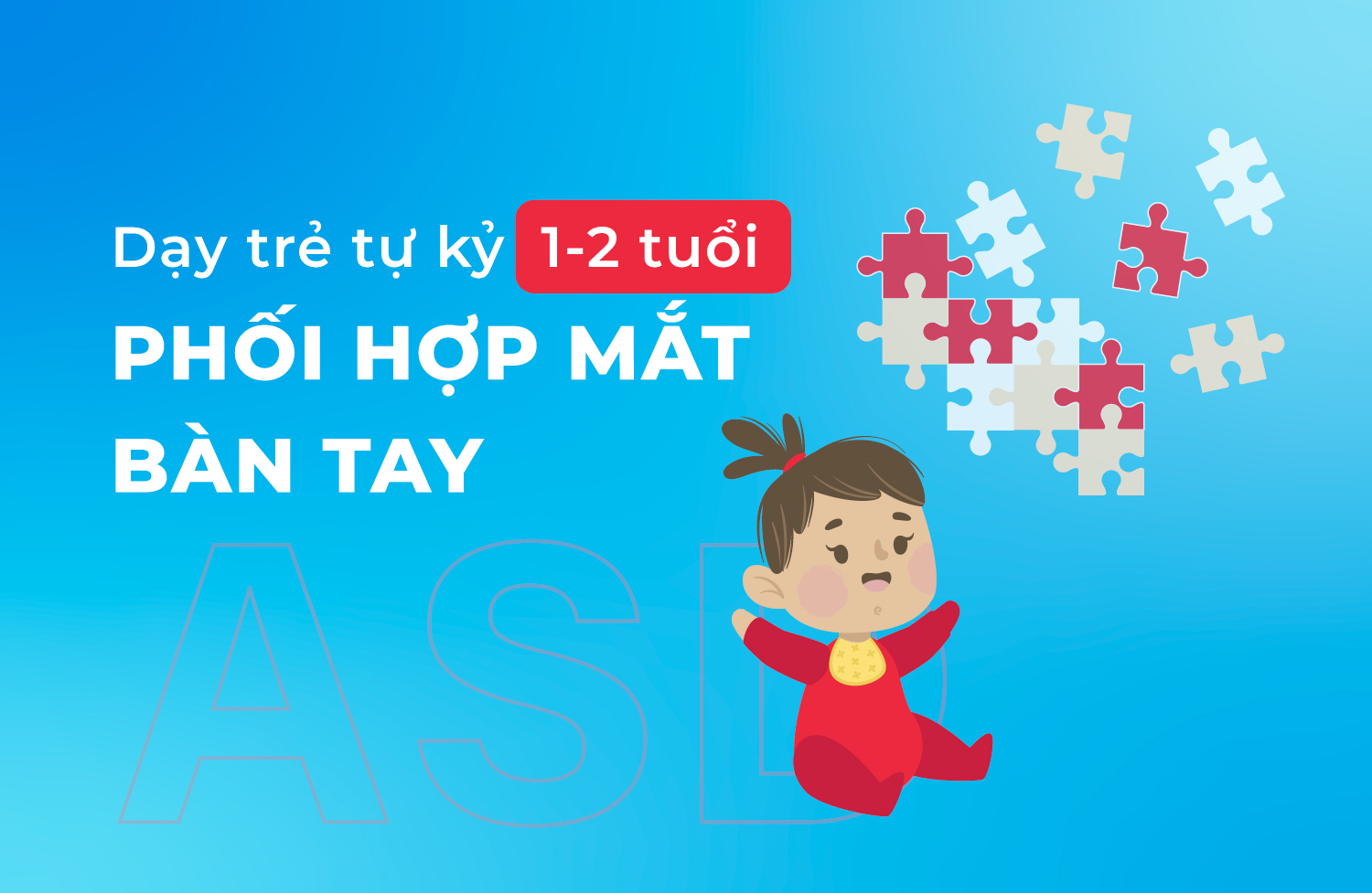 Phối hợp mắt bàn tay 1 2 tuổi