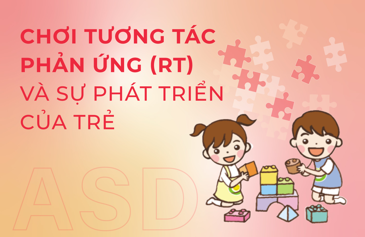 Chơi tương tác phản ứng (RT) và sự phát triển của trẻ
