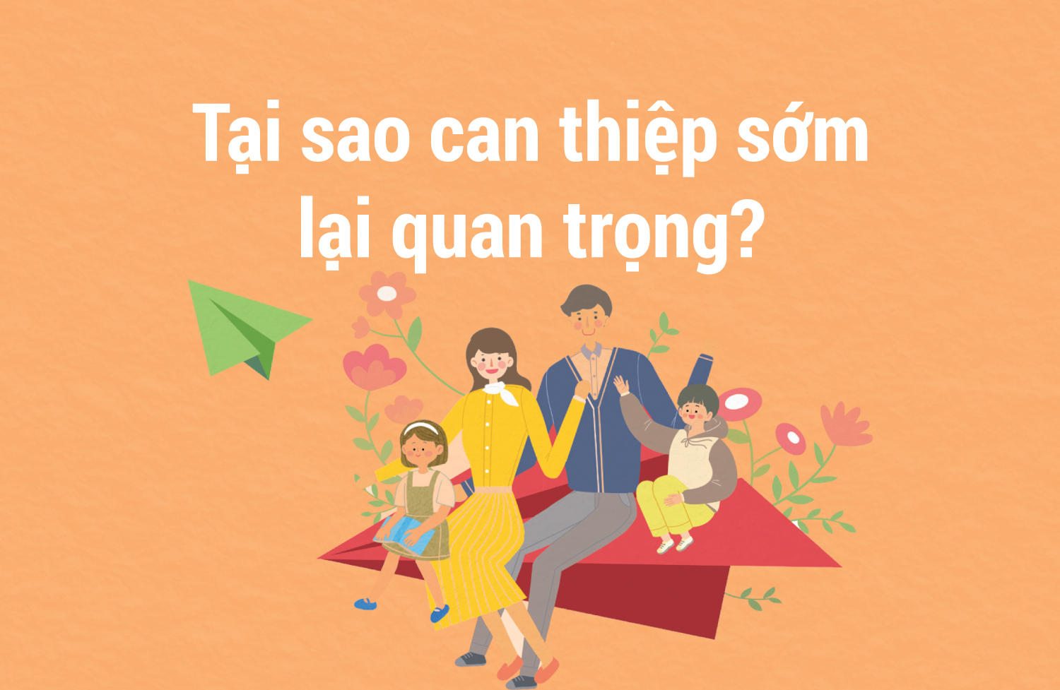 Tại sao can thiệp sớm lại quan trọng