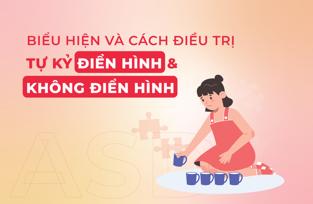 biểu hiện và cách điều trị tự kỷ điển hình và không điển hình