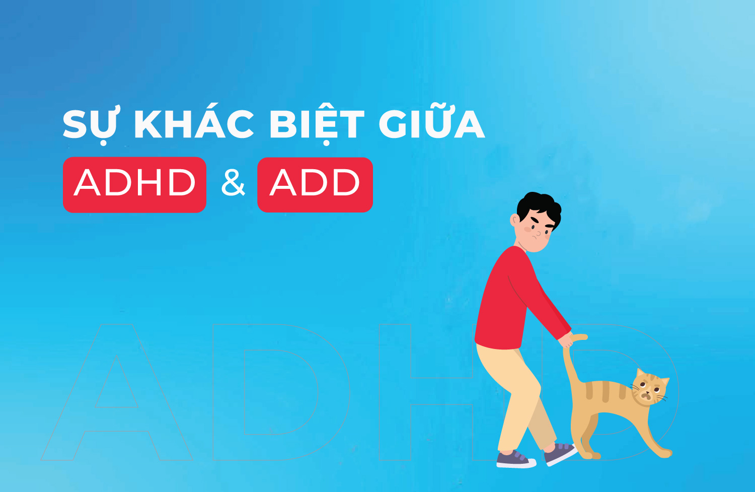 TĂNG ĐỘNG GIẢM CHÚ Ý (ADHD) KHÁC GÌ RỐI LOẠN THIẾU TẬP TRUNG (ADD)