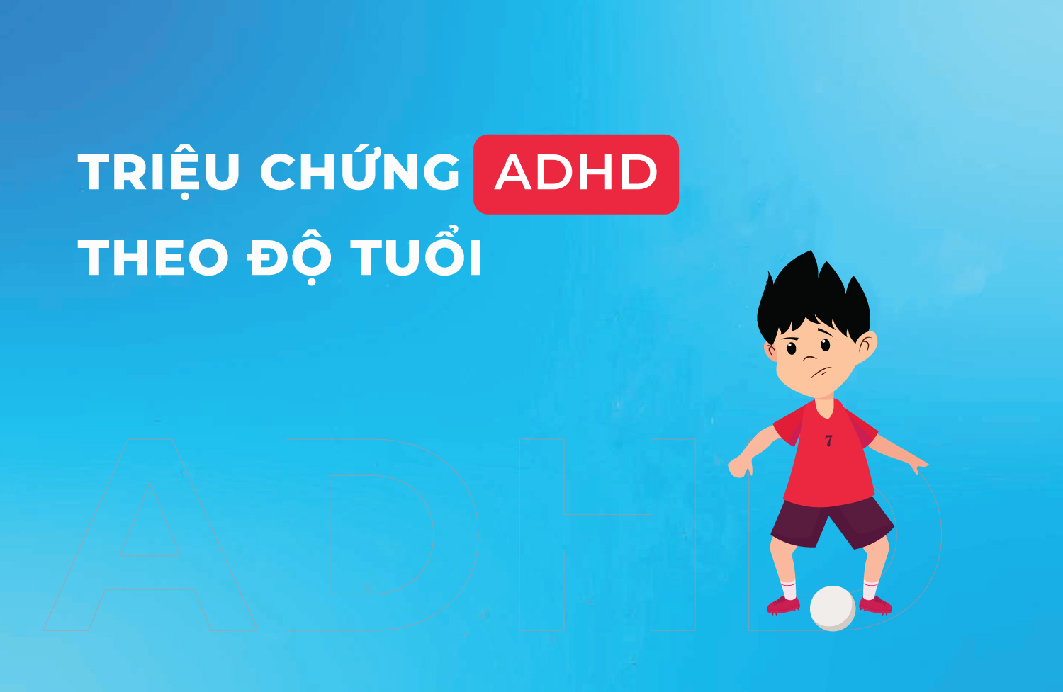 Triệu chứng ADHD theo độ tuổi