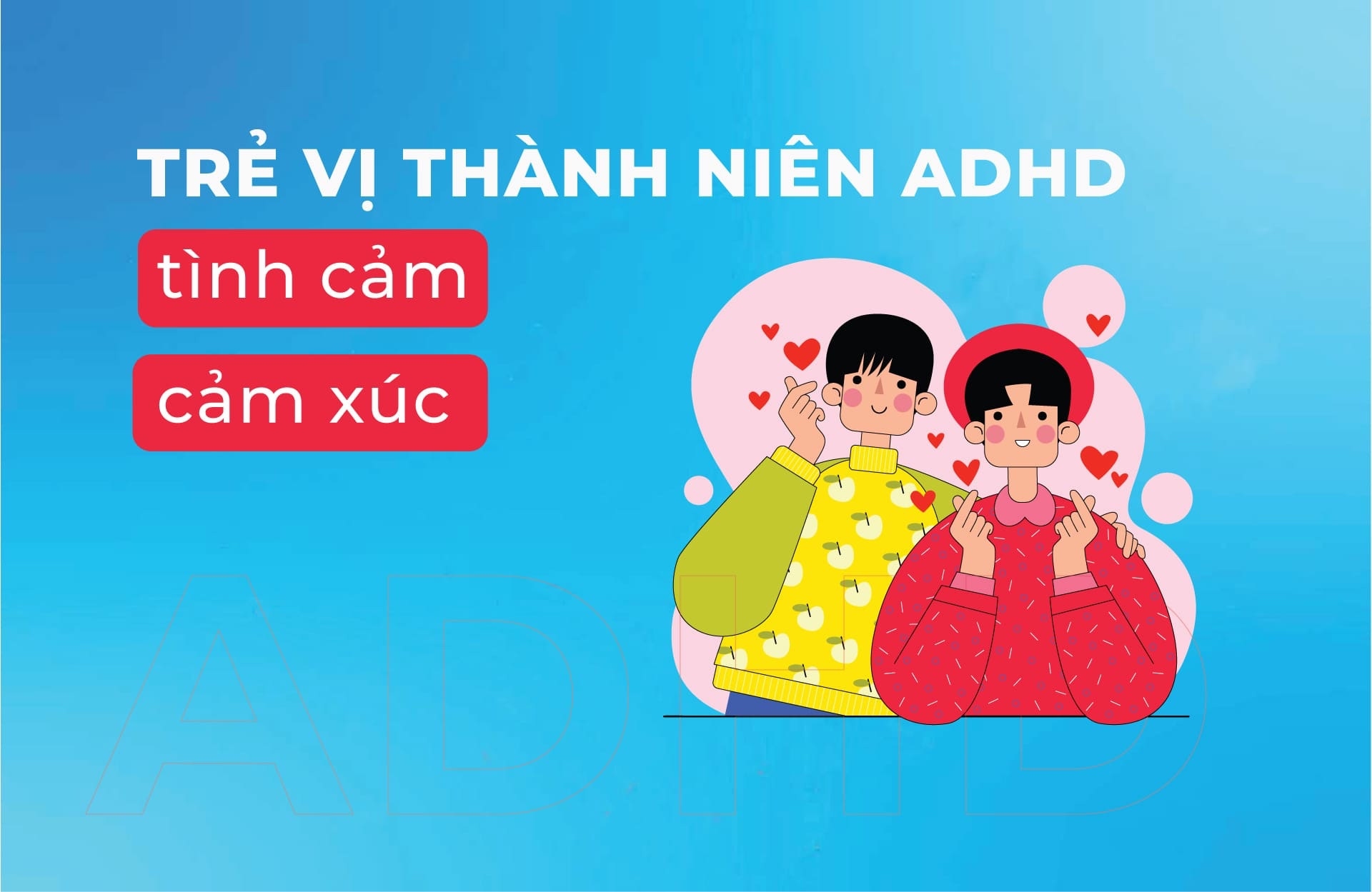 ADHD tuoi day thi tinh cam cam xuc 01