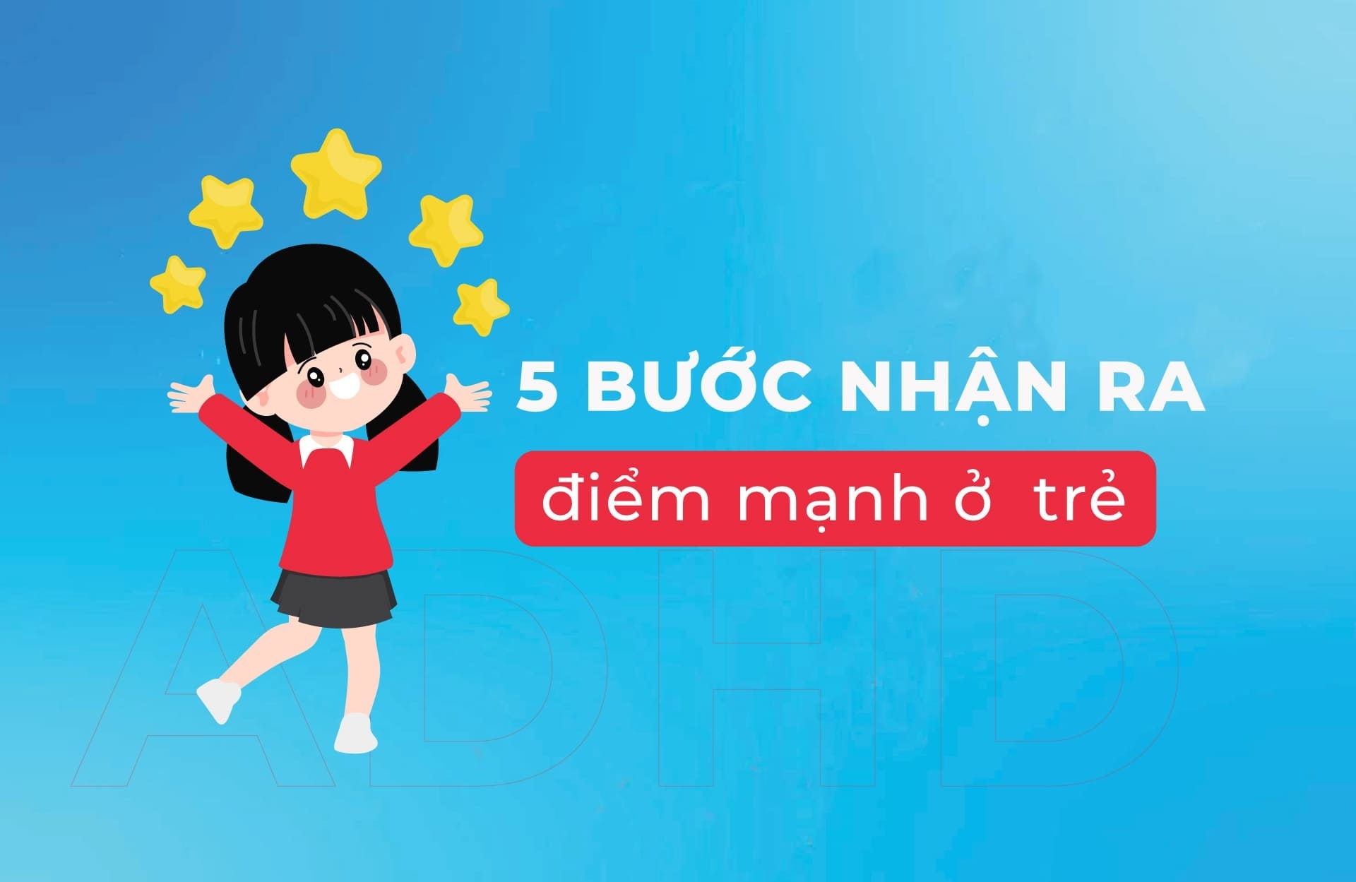 5 bước nhận ra điểm mạnh ở trẻ