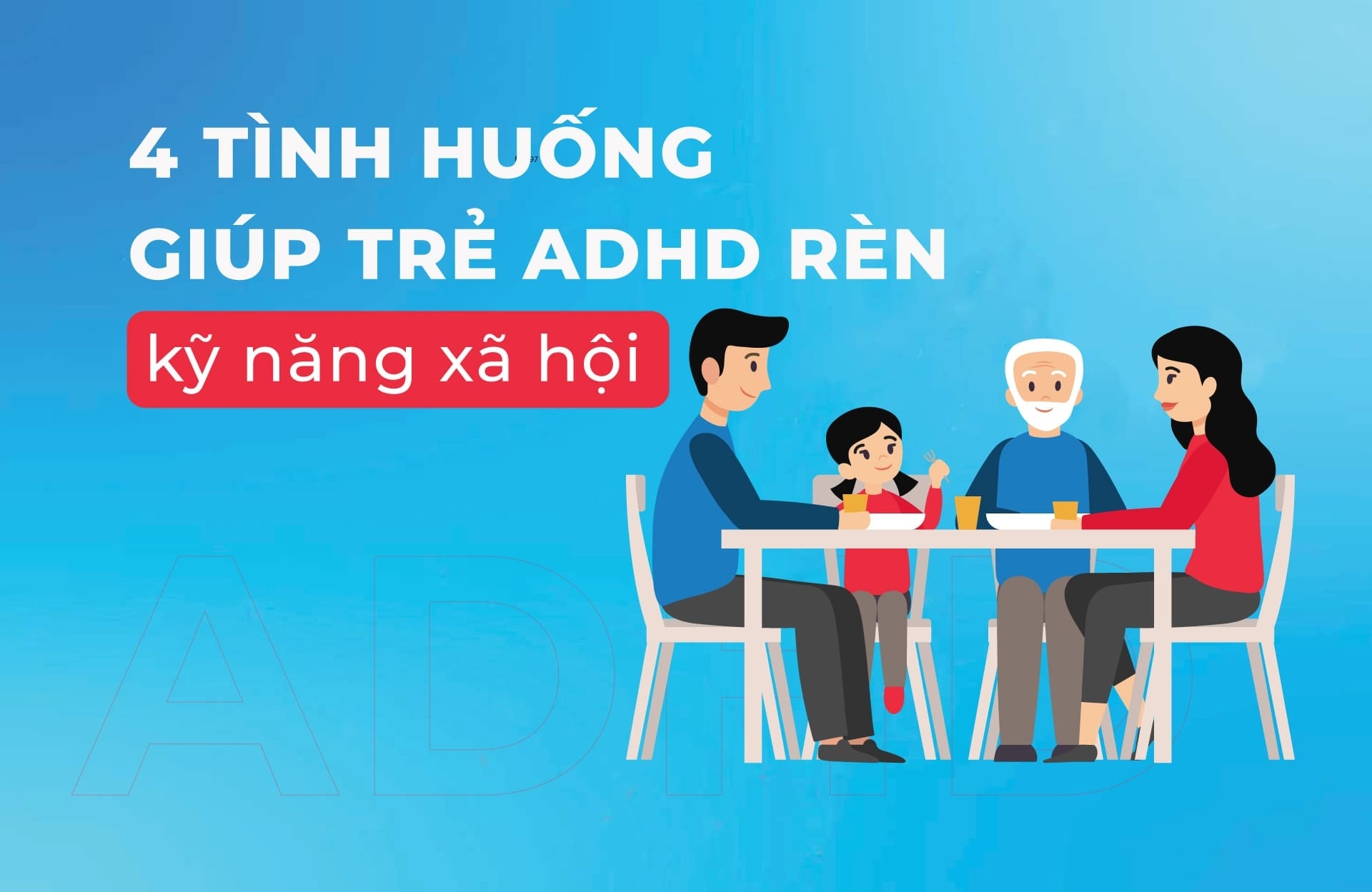 4 tình huống giúp trẻ rèn kỹ năng xã hội