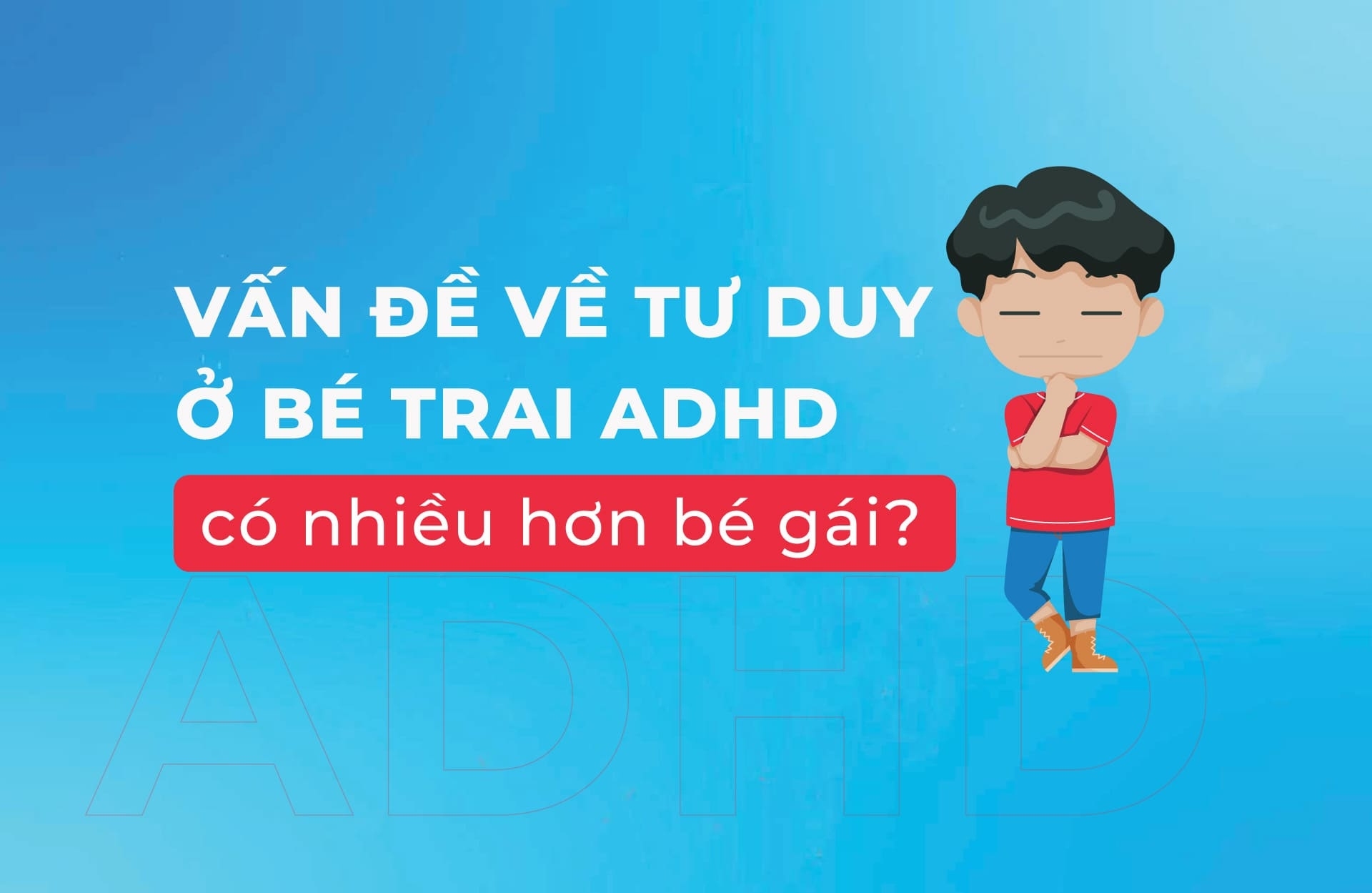 Vấn đề về tư duy ở bé trai ADHD có nhiều hơn bé gái